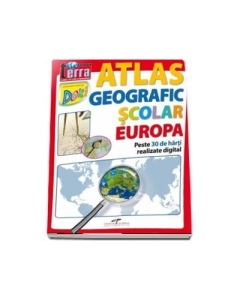 Atlas geografic scolar Europa. Peste 30 de harti realizate digital