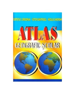 Atlas geografic scolar - Eustatiu C. Gregorian, Victor Dumitrescu, Nicolae Gheorghiu Atlase Harti de perete si Planse tematice Astro