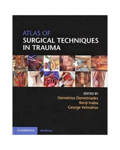 Atlas of Surgical Techniques in Trauma - Demetrios Demetriades, Kenji Inaba, George Velmahos