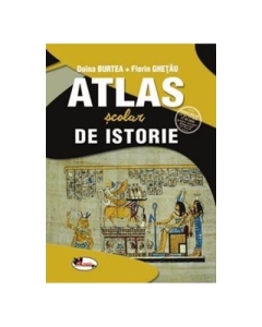 Atlas scolar de istorie - Doina Burtea, Florin Ghetau