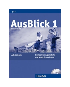 AusBlick 1 Bruckenkurs Deutsch fur Jugendliche und junge Erwachsene. Arbeitsbuch mit Audio-CD - Anni Fischer-Mitziviris