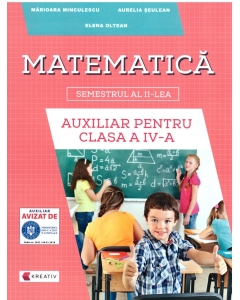 Auxiliar pentru clasa a IV-a â€“ semestrul al II-lea - Matematica - Aurelia Seulean, editura Kreativ