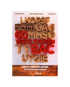 Limba si literatura romana pentru Bacalaureat. 60 de teste - Camelia Sapoiu