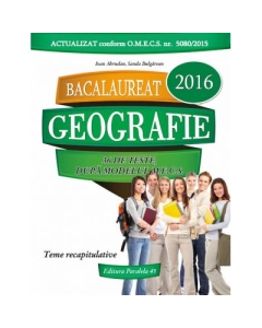 BACALAUREAT 2016 Geografie (36 de teste, dupa modelul M. E. C. S.) - Ioan Abdrudan