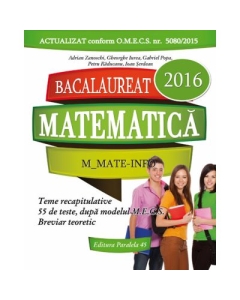 BACALAUREAT 2016 - Matematica (M_mate-info. 56 de teste rezolvate dupa modelul M. E. C. S.) - Gheorghe Iurea