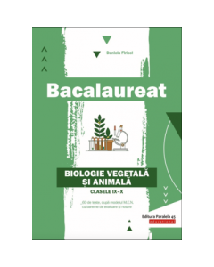 Bacalaureat 2020. Biologie vegetala si animala pentru clasele 9-10 - Daniela Firicel