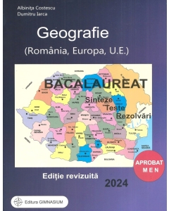 Bacalaureat 2024. Geografie, Sinteze, Teste. Rezolvari - Albinita Costescu