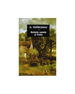 Balade vesele si triste - George Toparceanu, editura Tana