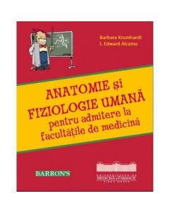 Anatomie si fiziologie pentru admitere la facultatile de medicina (Barron
