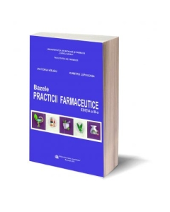 Bazele practicii farmaceutice, Editia a III-a - Victoria Hirjau, Dumitru Lupuleasa