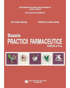 Bazele practicii farmaceutice. Editia a 4-a - Victoria Hirjau, Dumitru Lupuleasa