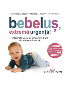 Bebelus, extrema urgenta! Informatii vitale pentru primii 3 ani din viata copilului tau