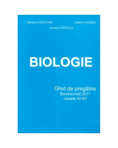 BIOLOGIE - Ghid de pregatire pentru BACALAUREAT 2011, clasele XI-XII - Marilena Croitoru