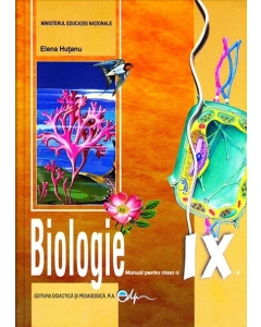Biologie, manual pentru clasa a IX-a - Elena Hutanu, editura Didactica si Pedagogica