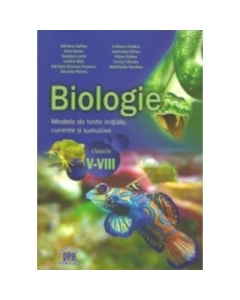 Biologie. Modele de teste initiale, curente si sumative pentru clasele V-VIII, editura Didactica Publishing House