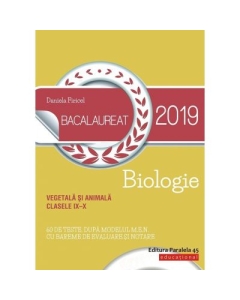 Biologie Bacalaureat 2019 - Vegetala si animala pentru clasele IX-X. 60 de teste, dupa modelul M. E. N. cu bareme de evaluare si notare - Daniela Firicel - Ed. Paralela 45