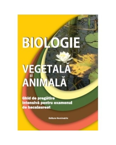 Biologie vegetala si animala. Ghid de practica intensiva pentru examenul de bacalaureat - Claudia Lizica Groza