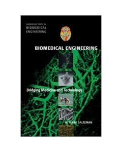 Biomedical Engineering: Bridging Medicine and Technology - W. Mark Saltzman