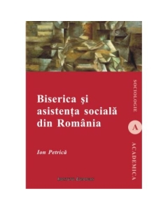 Biserica si asistenta sociala in Romania - Ion Petrica