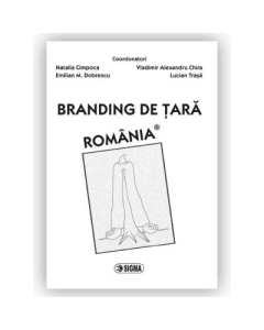 Branding de tara. Romania - N. Cimpoca, E. M. Dobrescu, V. A. Chira, L. Trasa