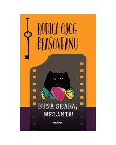 Buna seara, Melania! Al doilea roman din seria MELANIA LUPU - Rodica Ojog-Brasoveanu