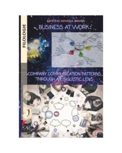 Business at work: Company communication patterns through a linguistic lens - Cristina Mihaela Zamfir