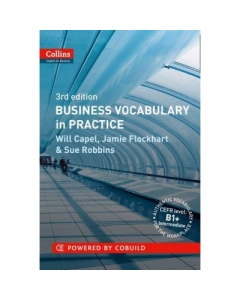 Business Grammar and Vocabulary - Business Vocabulary in Practice B1-B2 - Will Capel, Jamie Flockhart, Sue Robbins