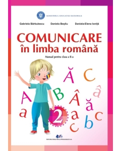 Comunicare in limba romana. Manual pentru clasa II - Gabriela Barbulescu, Daniela Besliu, Daniela-Elena Ionita