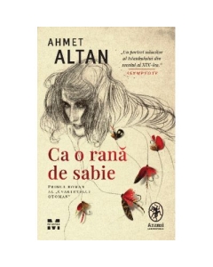 Ca o rana de sabie. Primul roman al "Cvartetului otoman" - Ahmet Altan