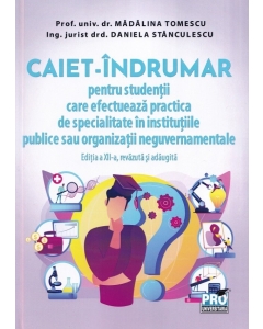 Caiet-indrumar pentru studentii care efectueaza practica de specialitate in institutiile publice sau organizatii neguvernamentale - Madalina Tomescu Daniela Stanculescu