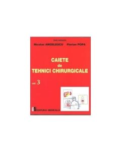 Caiete de tehnici chirurgicale, volumul 3 - Nicolae Angelescu