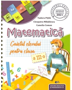 Matematica. Caietul elevului pentru clasa a 3-a - Cleopatra Mihailescu, Tudora Pitila, Camelia Coman