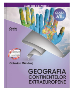 Caietul elevului clasa a VII-a. Geografia continentelor extraeuropene - Octavian Mandrut
