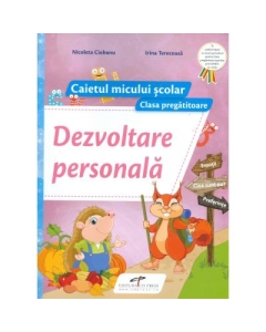 Caietul micului scolar. Dezvoltare personala pentru clasa pregatitoare - Nicoleta Ciobanu, editura CD Press