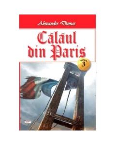 Calaul din Paris 3/4 - Alexandre Dumas