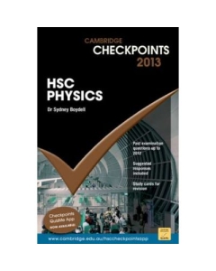 Cambridge Checkpoints HSC Physics 2013 - Sydney Boydell, Robert Braidwood