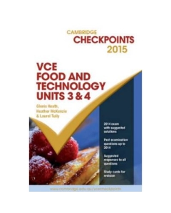 Cambridge Checkpoints VCE Food Technology Units 3 and 4 2015 - Glenis Heath, Heather McKenzie, Laurel Tully