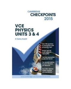 Cambridge Checkpoints VCE Physics Units 3 and 4 2015 and Quiz Me More - Sydney Boydell