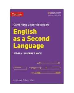 Cambridge Lower Secondary English as a Second Language, Student’s Book: Stage 9 - Anna Cowper and Rebecca Adlard