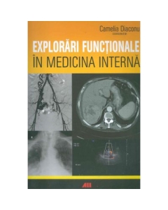 Explorari functionale in medicina interna - Camelia Diaconu Medicina Interna All