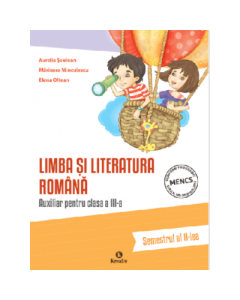 Auxiliar pentru clasa a III-a - Limba si literatura romana - semestrul al II-lea - Aurelia Seulean, editura Kreativ
