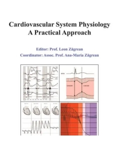 Cardiovascular System Physiology. A Practical Approach - Ana-Maria Zagrean