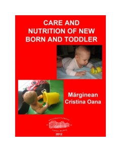 Care and nutrition of new born and toddler - Cristina Oana Marginean
