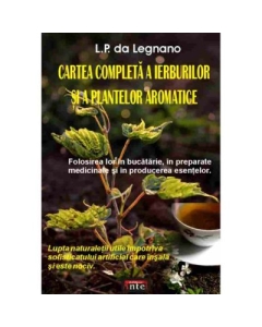 Cartea completa a ierburilor si a plantelor aromatice – L. P. da Legnano