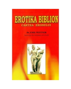Cartea erosului - Erotika Biblion - Emil Wittner