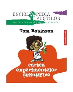 Cartea experimentelor stiintifice - Tom Robinson
