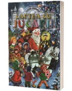 Cartea cu jucarii. Editie Ilustrata - Tudor Arghezi 