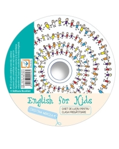 CD audio English for kids, clasa pregatitoare - Cristina Mircea, editura Booklet