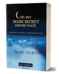 Cel mai mare secret dintre toate. Editia 2 - Marc Allen