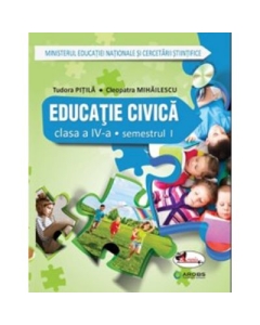 Educatie civica. Manual pentru clasa a IV-a, semestrul I si semestrul II. Contine CD - Tudora Pitila, Cleopatra Mihailescu